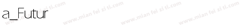 a_FuturaOrtoLt Light字体转换
